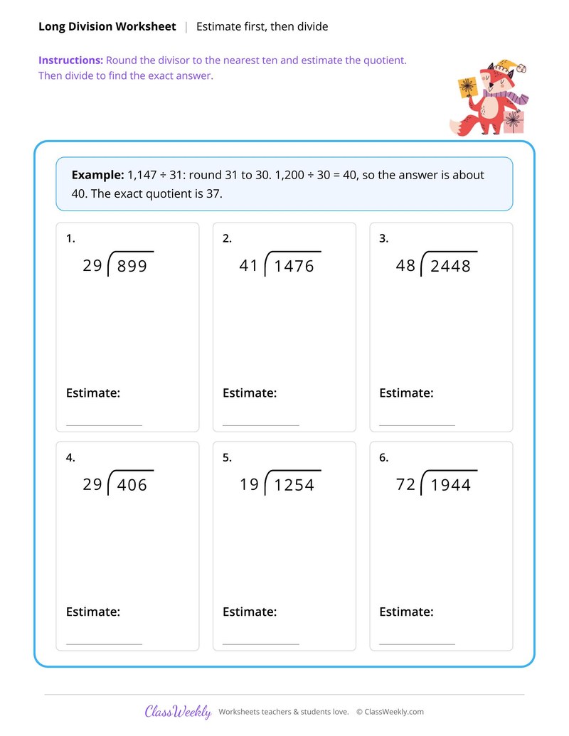 Estimate the quotient, then divide