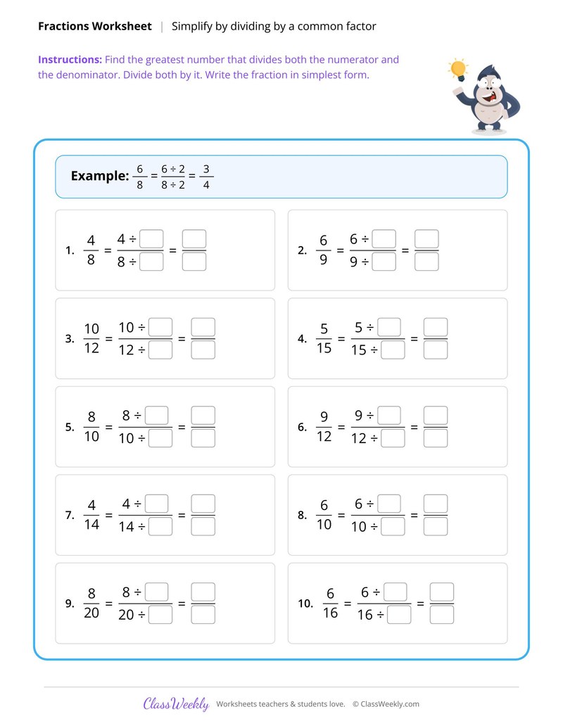 Simplify fractions by dividing by a common factor